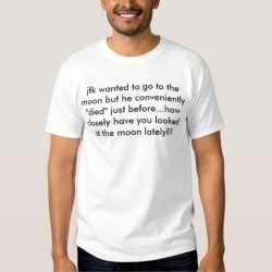 jfk is trapped in the moon t shirt | Zazzle