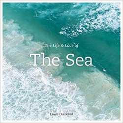 Amazon.com: The Life and Love of the Sea (9781419718625): Lewis Blackwell: Books