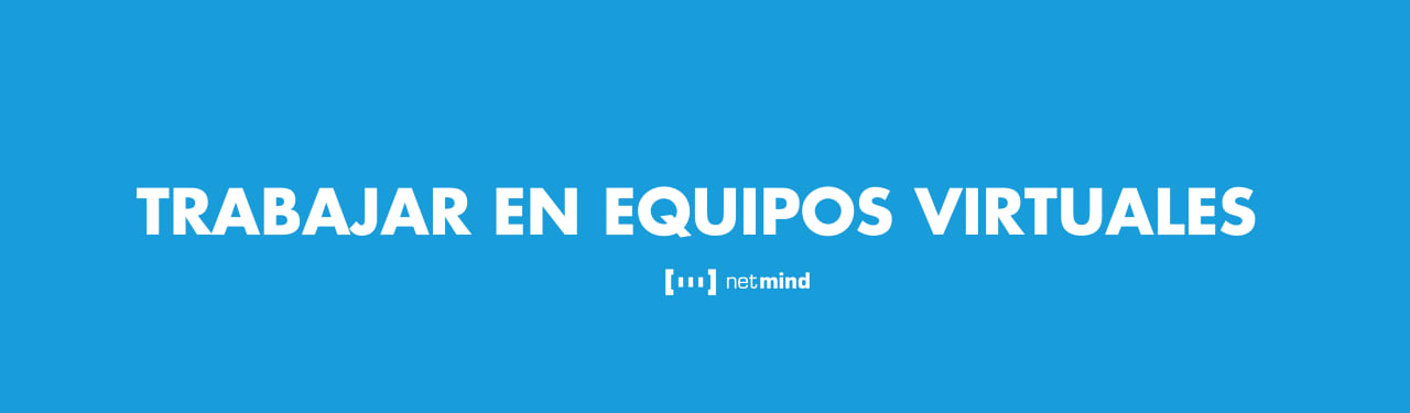 Trabajar en Equipos Virtuales