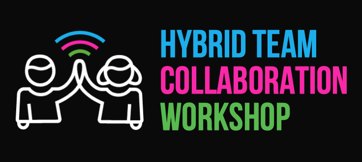 Hybrid Team Collaboration Workshop