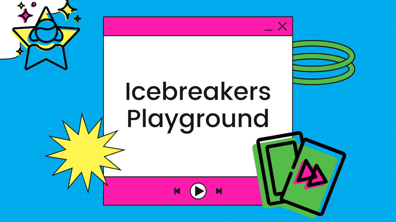 ICEBREAKERS PLAYGROUND: Experiment with engaging group activities