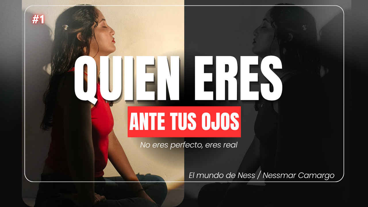 ¿QUIÉN ERES ANTE TUS OJOS?