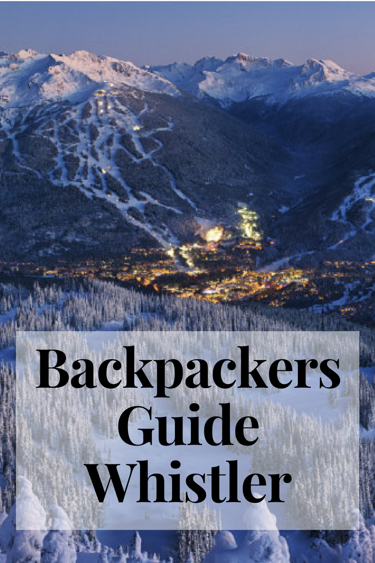 Backpackers Guide to Whistler Canada / Things to do in Whistler