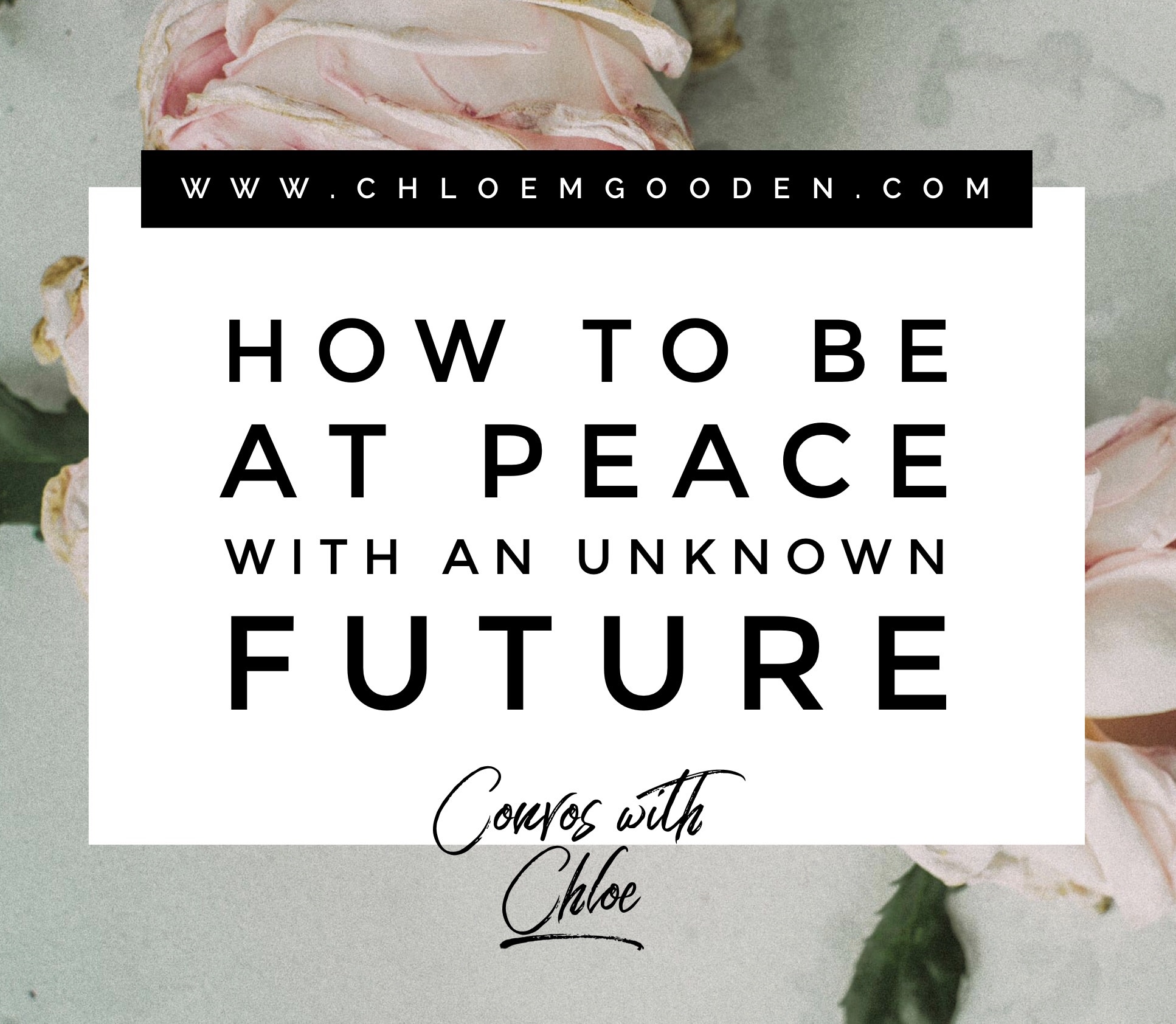 How to Be at Peace with an Unknown Future