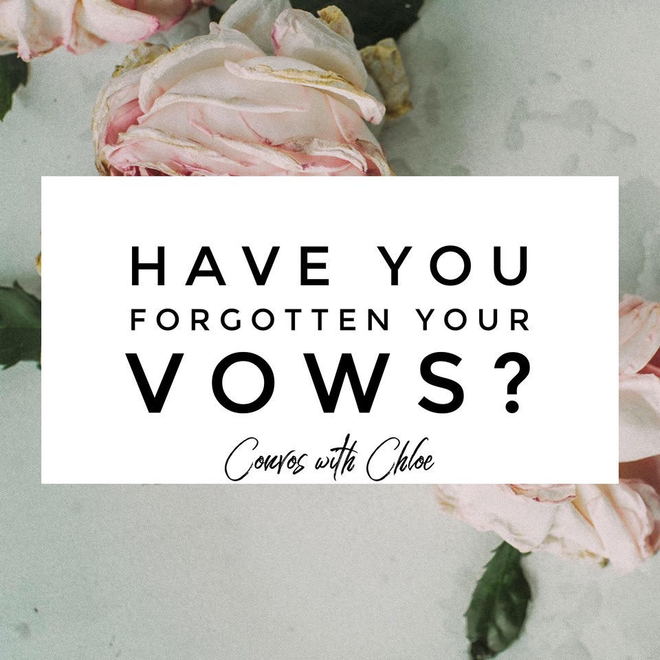Have You Forgotten your Vows?