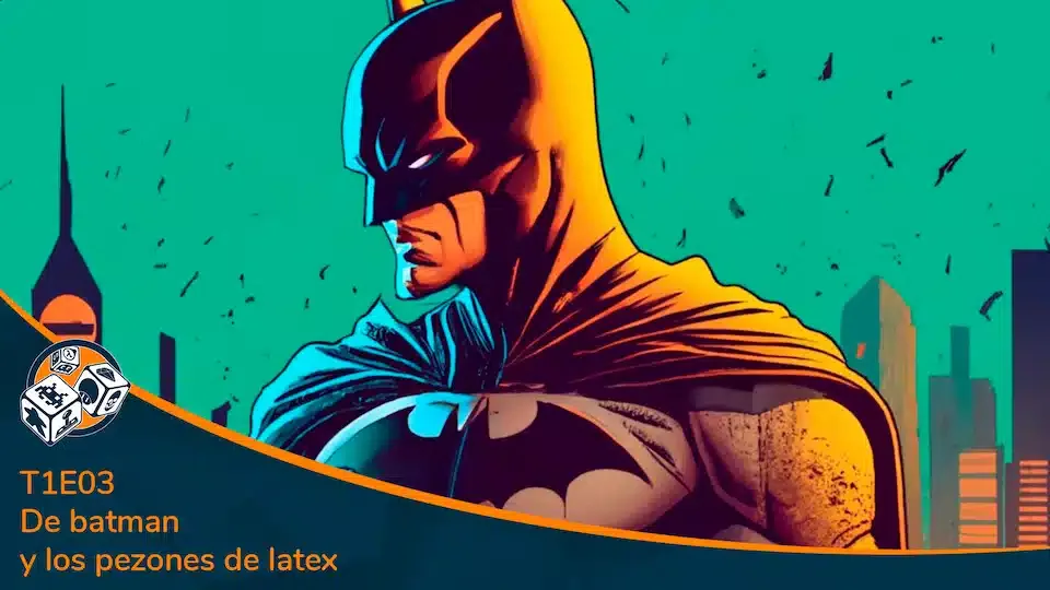Imagen de portada del video T1E03 De Batman y los pezones de látex