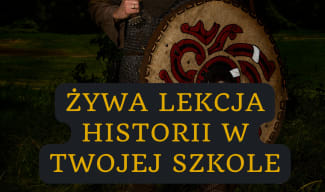 Żywe Lekcje Historii w Twojej Szkole! 