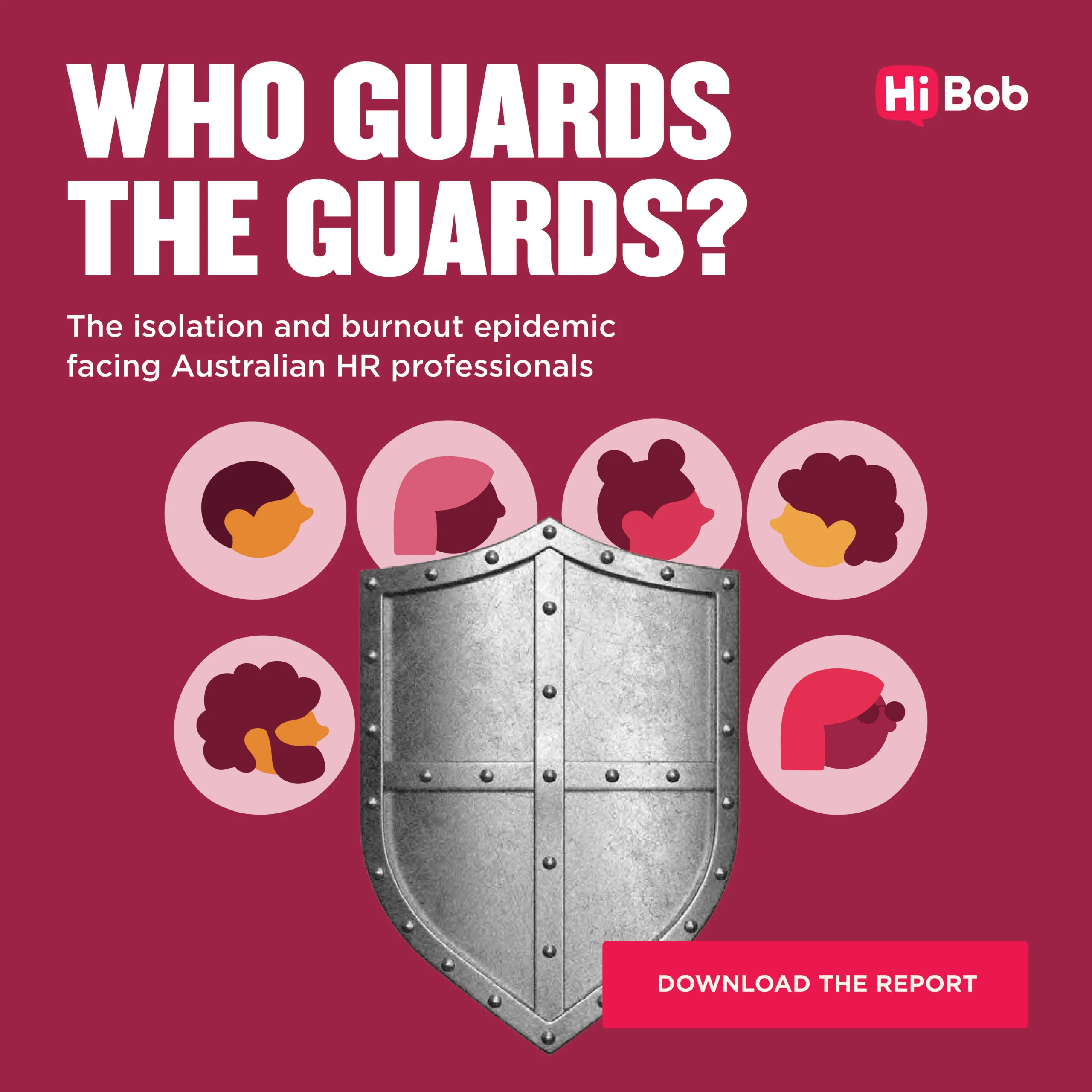 HR burnout report cover with a shield graphic and diverse character icons. Download now. Hi Bob branding. who-guards-the-guards, hr-burnout-report
