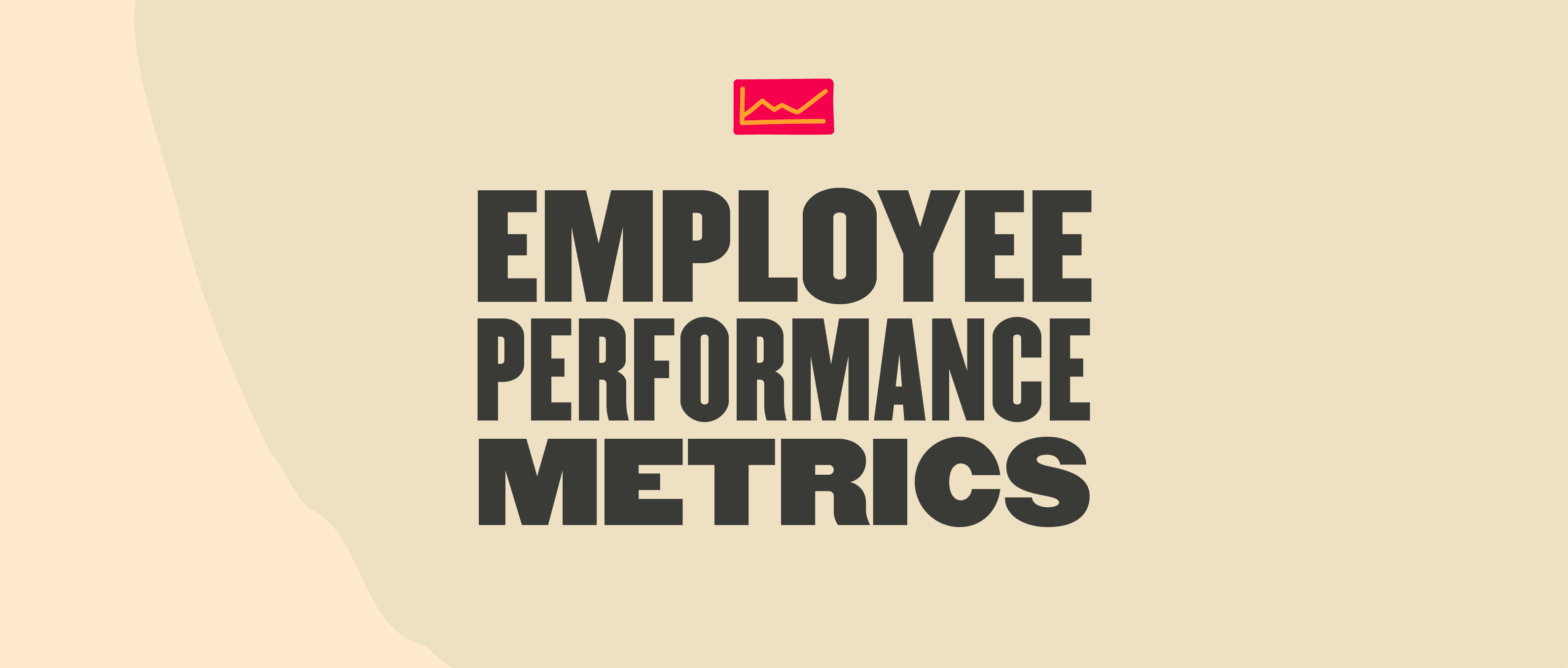 employee performance metrics text on beige background, red graph icon above bold employee performance metrics text