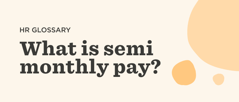 What is Semi Monthly Pay?