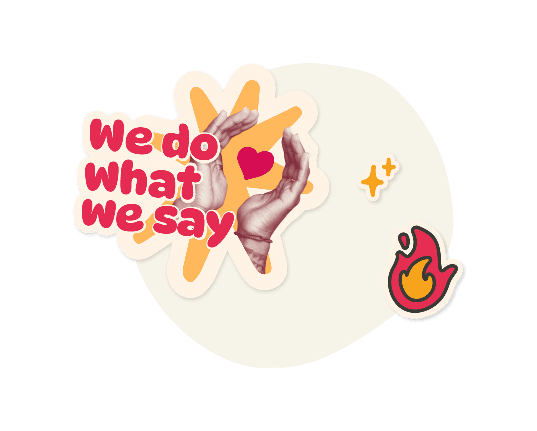 We do what we say, hands forming a heart symbol with fiery elements and colorful background features