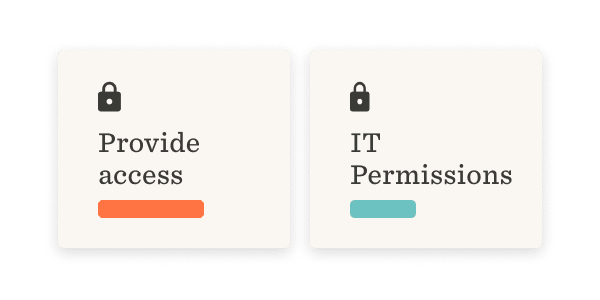 Provide access, IT permissions