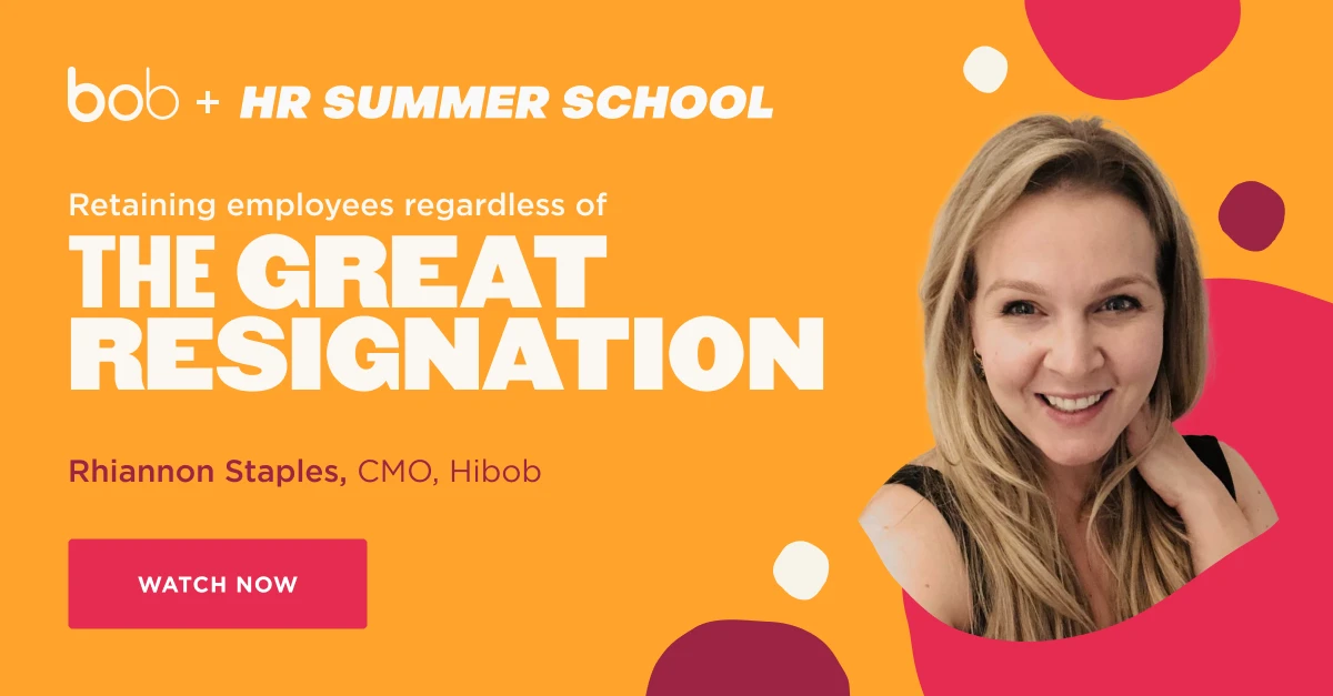bob+HR Summer School, Rhiannon Staples CMO Hibob discussing employee retention during the Great Resignation