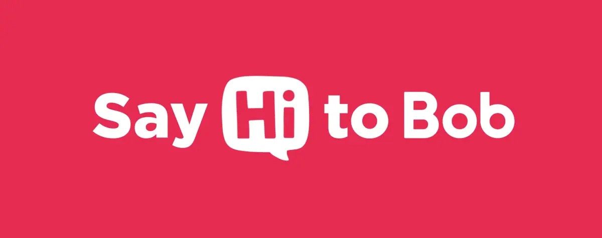 Say Hi to Bob logo on a vibrant red background, featuring bold white text that invites interaction., Say_Hi_to_Bob, bold_white_text_red_background