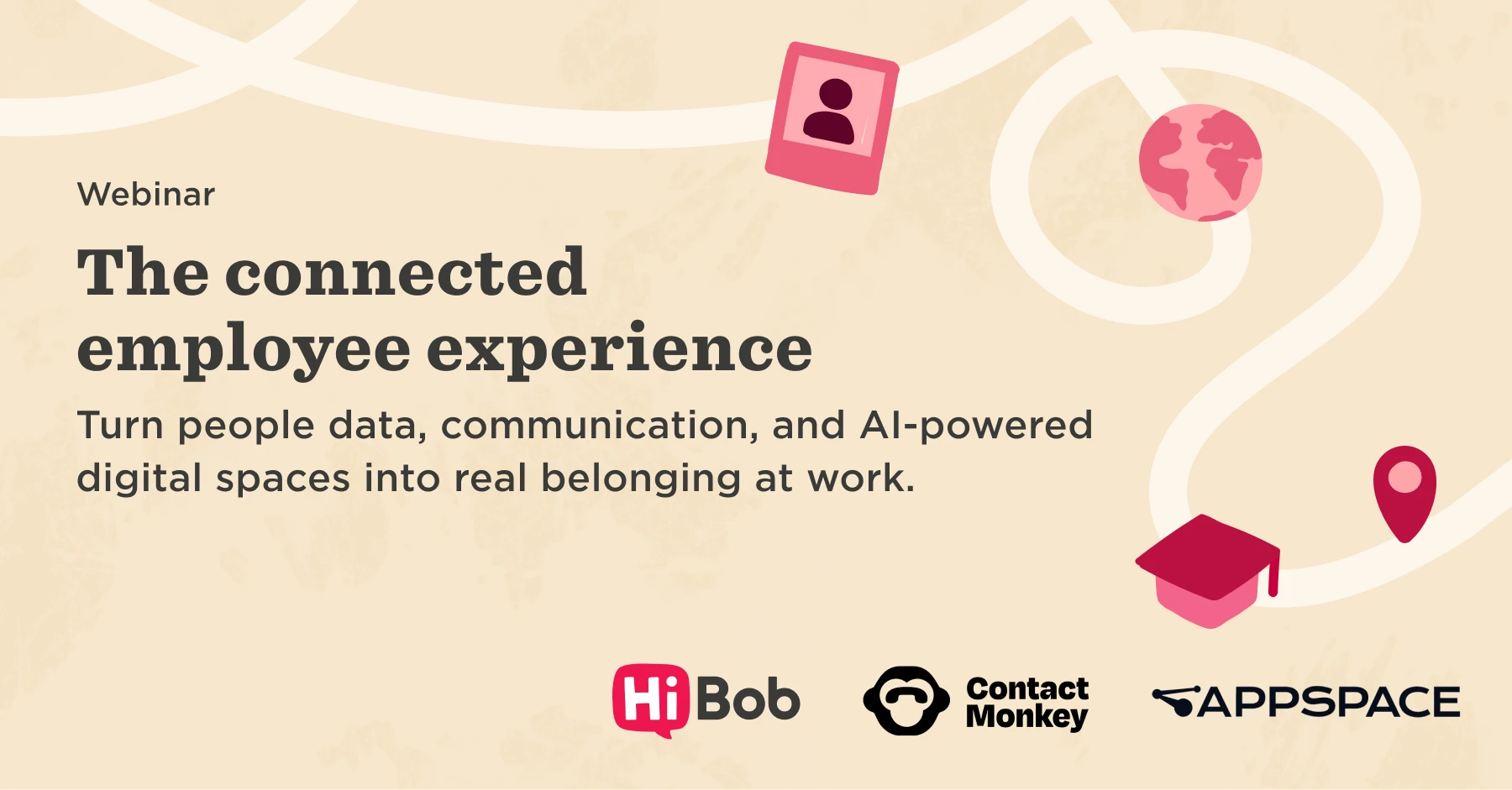 webinar connected employee experience alt text, AI communication digital belonging workplace, HiBob ContactMonkey Appspace
