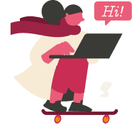 Illustration of a person with a flowing cape, riding a skateboard while working on a laptop, with a speech bubble saying 'Hi!' and a cup of coffee in the background.