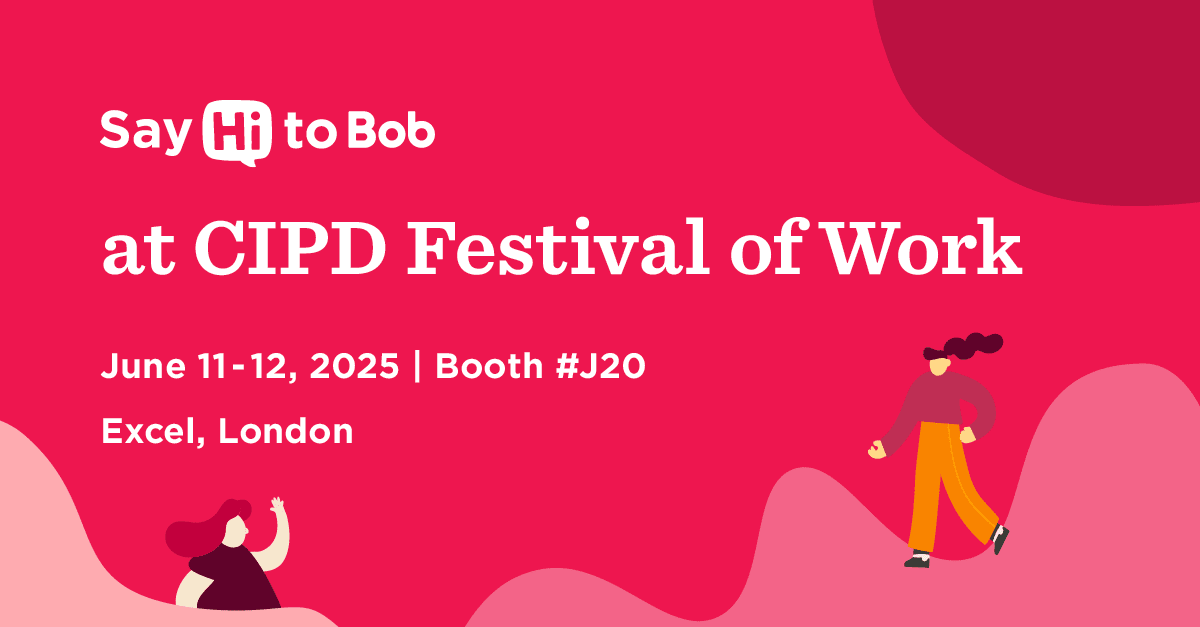Say Hi to Bob at CIPD Festival of Work, June 11-12, 2025, Booth #J20, Excel, London. Colorful design with playful graphics. Say Hi to Bob, CIPD Festival of Work