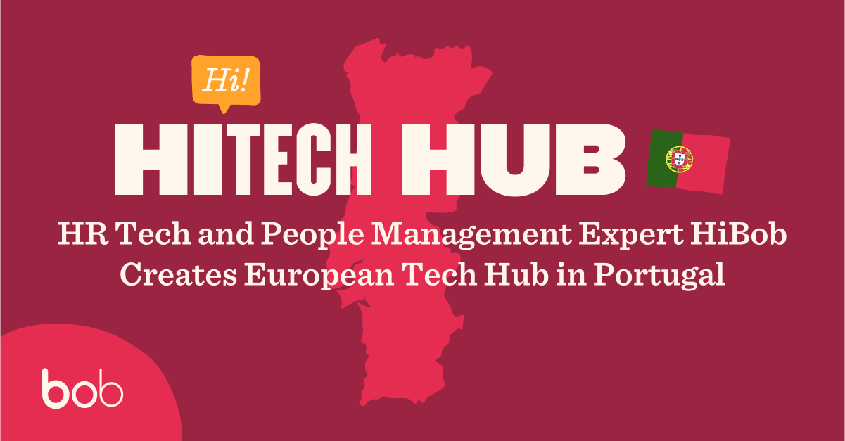 hitech hub portugal, hr tech and people management expert hibob creates european tech hub