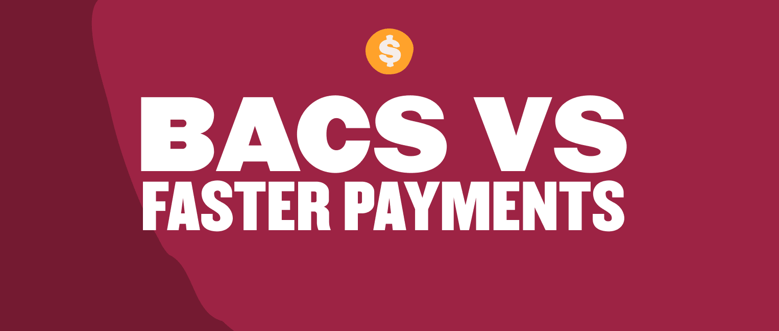 BACS vs Faster Payments comparison graphic, highlighting payment methods with bold text on a maroon background, Payment methods comparison graphic BACS Faster Payments