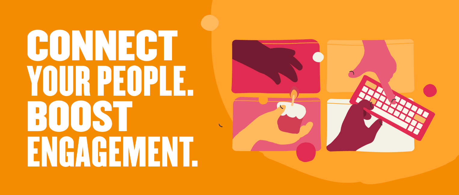 connect-people, boost-engagement