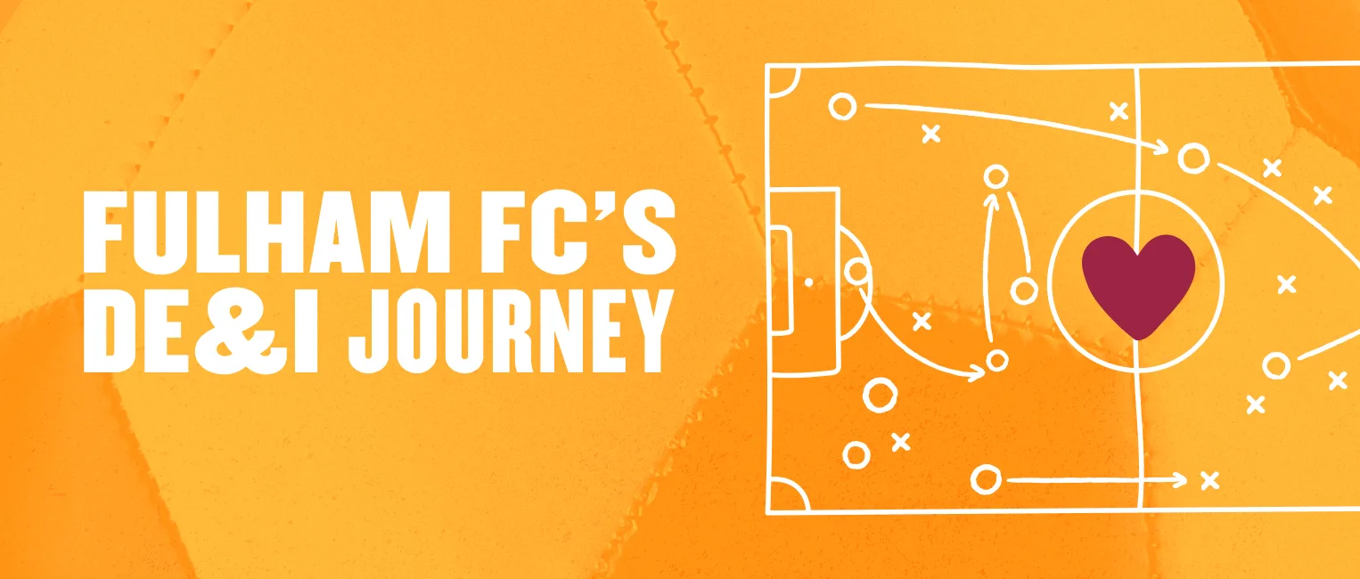 From the pitch to the people: Fulham FC’s DE&I journey