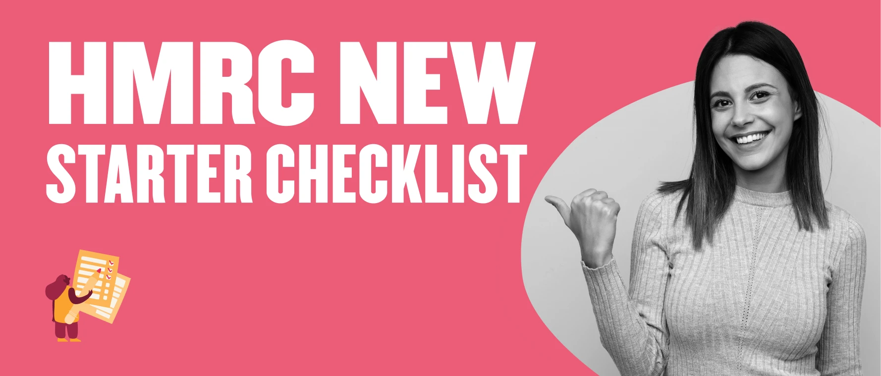 HMRC New Starter Checklist with woman smiling, pink background, checklist graphic, and excitement for new beginnings, New starter guide from HMRC, features a woman in a gray sweater smiling and fist bumping.