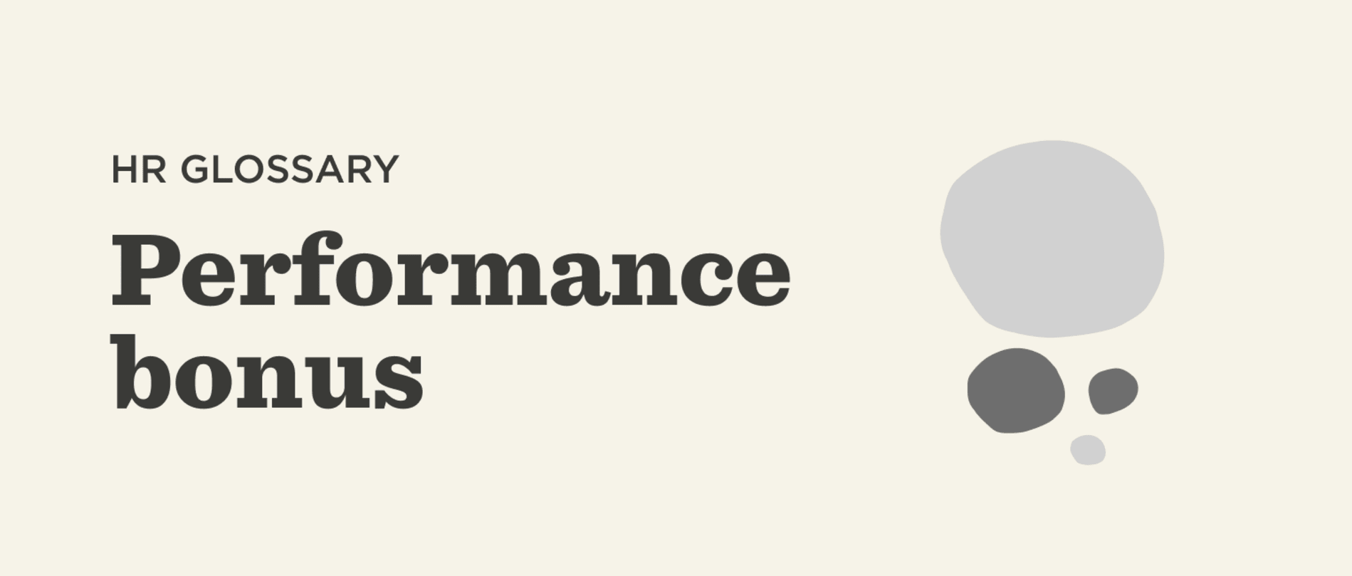 What is a performance based bonus?