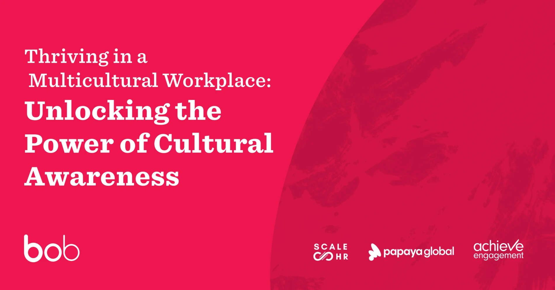 Thriving in a Multicultural Workplace: Unlocking Cultural Awareness with colorful branding and logos from various companies. bob, scalehr, papayaglobal, achieveengagement