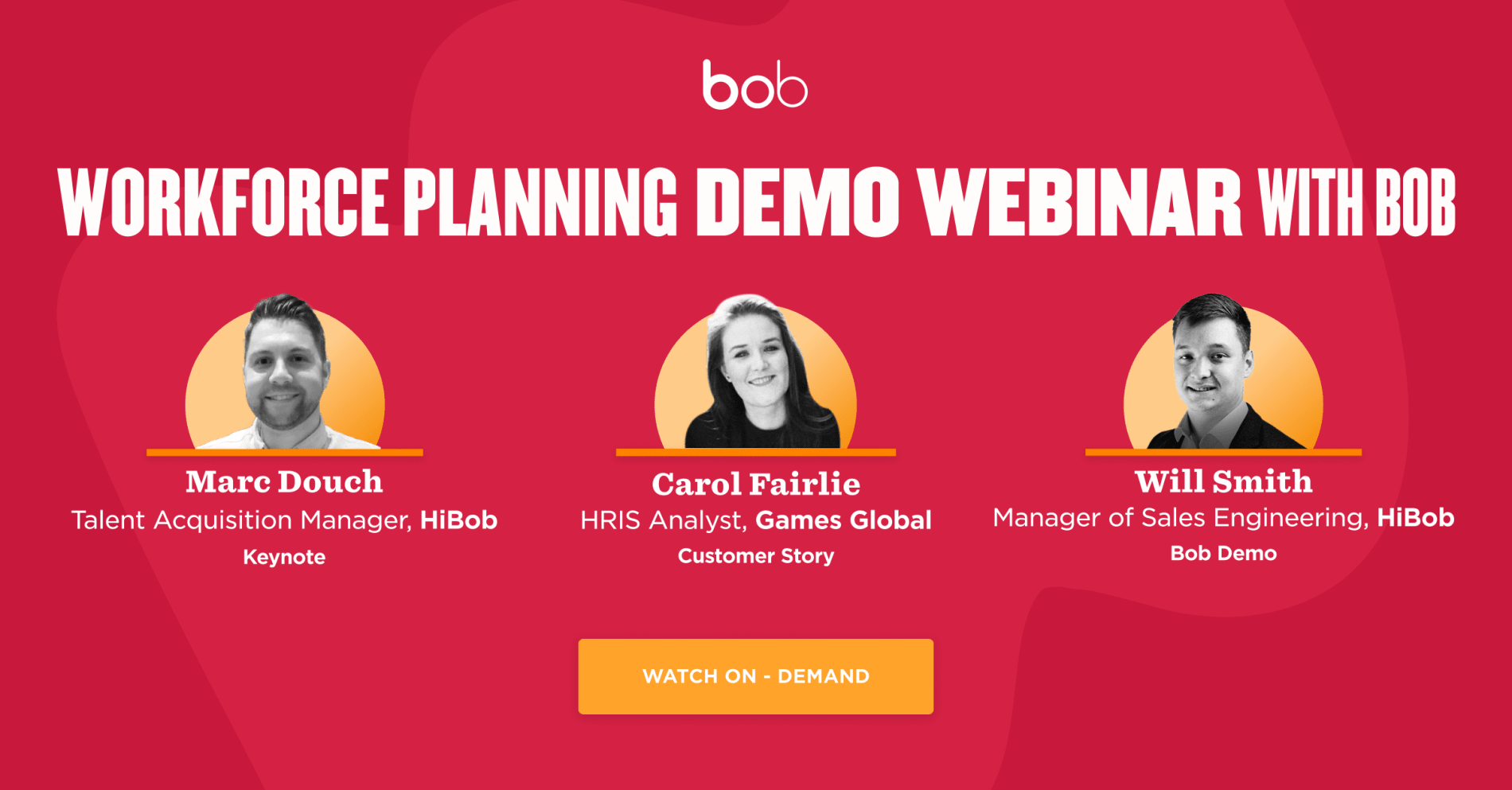 workforce planning demo webinar with Bob featuring Marc Douch, Carol Fairlie, Will Smith, HiBob webinar highlights key speakers and topics