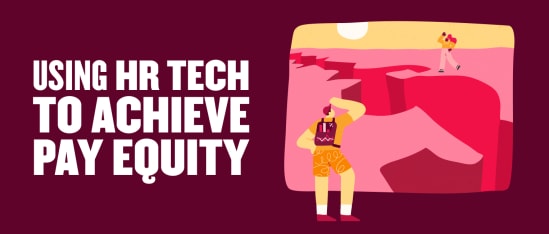 HR Tech: The Key To Achieving Pay Equity
