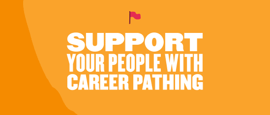 support career growth with pathing, bright orange background with bold white text and a small flag icon