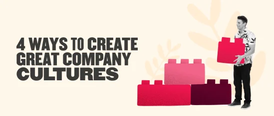 4 ways to create great company cultures with colorful building blocks and a smiling person in a playful setting, creative company culture visual