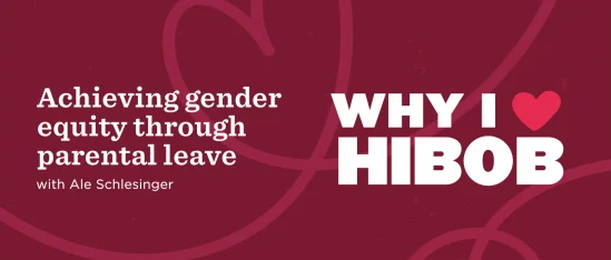 achieving gender equity through parental leave, why I love hibob with Ale Schlesinger