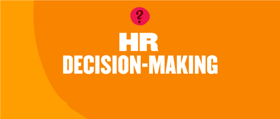 HR decision-making graphic with bold white text on an orange background, featuring a question mark icon above. , HR, decision-making