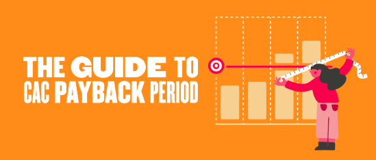 CAC Payback Period Explained (Formula + Tips)