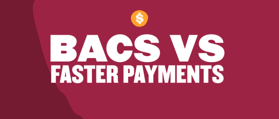 BACS vs Faster Payments comparison graphic, highlighting payment methods with bold text on a maroon background, Payment methods comparison graphic BACS Faster Payments