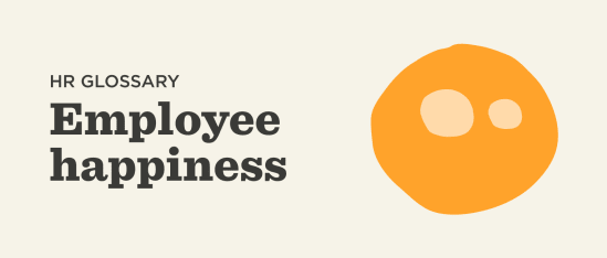 HR glossary on employee happiness with a vibrant orange graphic element on a pale background., employee-happiness, HR-glossary