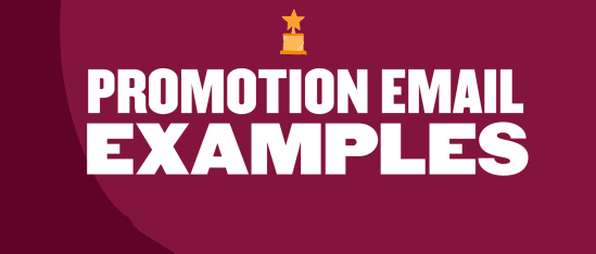 PROMOTION EMAIL EXAMPLES title with star icon on a deep maroon background, showcasing marketing strategies. Promotion, Email, Marketing, Examples