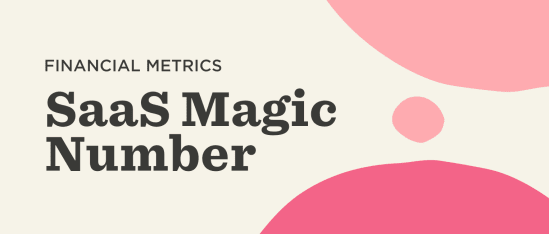 financial metrics, saas magic number