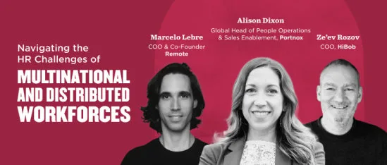 navigating HR challenges of multinational and distributed workforces with industry leaders, Marcelo Lebre, Alison Dixon, and Ze’ev Rozov, HR challenges multinational distributed workforces panel experts Marcelo Lebre Alison Dixon Ze'ev Rozov