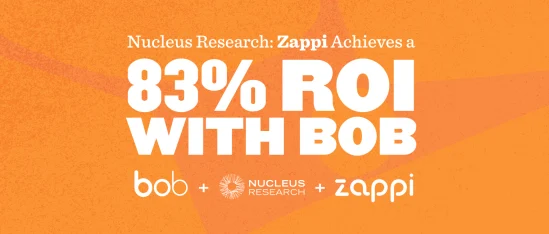 Nucleus Research highlights Zappi achieving 83% ROI with Bob in a bright orange graphic. bob, Zappi