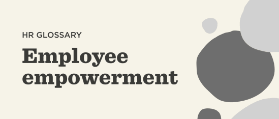 HR glossary title design featuring 'Employee empowerment' in bold text with abstract shapes and neutral background colors. alt tags: HR glossary, Employee empowerment