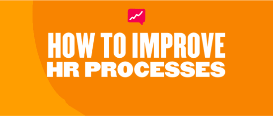 HR Process Improvement: 16+ Tips & Best Practices