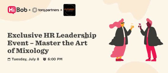 HiBob, torq.partners, FUTURIST, HR Leadership Event, Mixology, July 8 6 PM