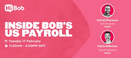 Inside HiBob's payroll event featuring David Florance and Chris Osborne; scheduled for February 17, 11 AM-4 PM GMT. alt text 1: HiBob payroll event with speakers David Florance and Chris Osborne, February 17, 11 AM-4 PM GMT., alt text 2: Event highlights for HiBob's payroll discussions on February 17, showcasing industry experts and schedule details.
