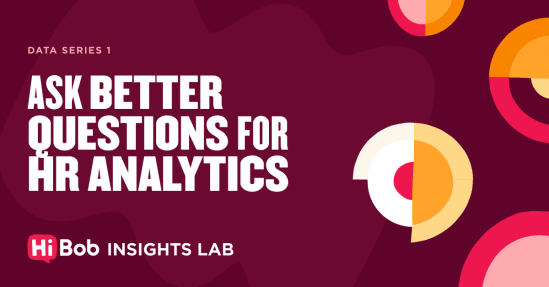 ASK BETTER QUESTIONS FOR HR ANALYTICS - Vibrant visuals and branding from HiBob Insights Lab. Data Series 1 featured prominently. HiBob, InsightsLab