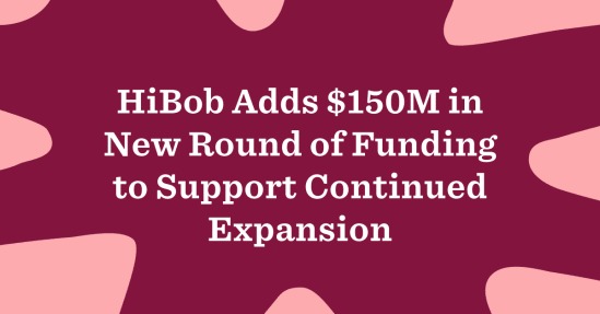 HiBob funding announcement in bold text, $150M highlighted for expansion support on a textured background., HiBob, funding announcement