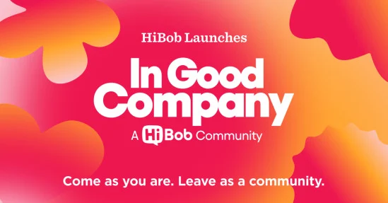 HiBob Launches In Good Company, a community initiative with vibrant colors and inviting text. Come as you are. Leave as a community., HiBob, InGoodCompany
