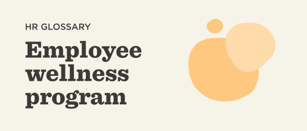 employee wellness program, HR glossary with abstract orange shapes on a light background
