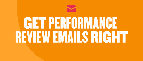 get performance review emails right, bright orange background with an envelope icon